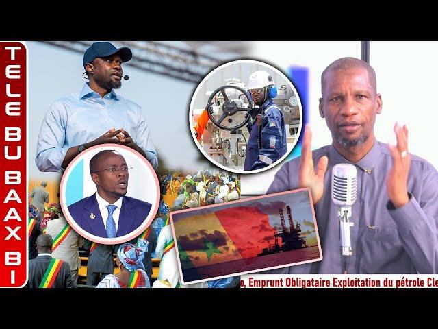 DPG de Sonko, Emprunt Obligataire Exploitation du pétrole Cledor Sène déballe...