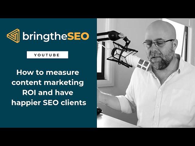 How To Measure ROI for Content On Client Websites