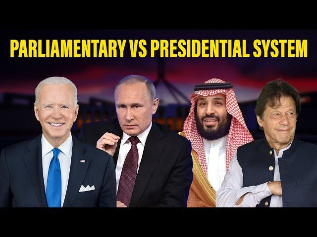 Is Presidential System Better Than Parliamentary System? | Parliamentary VS Presidential System