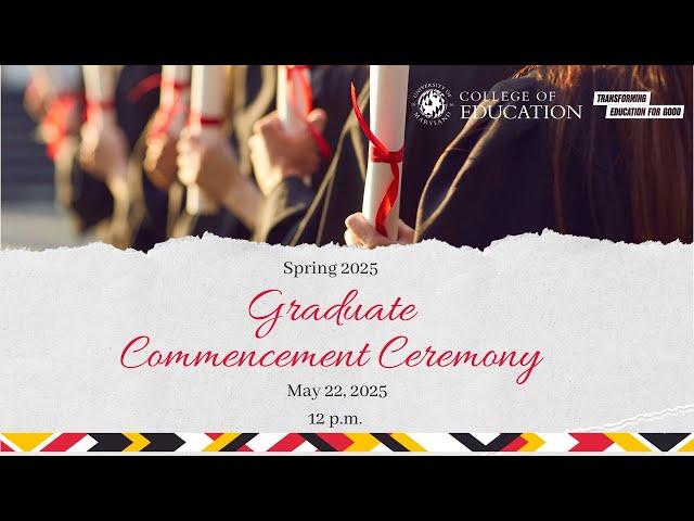 UMD College of Education 2025 Spring Graduate Commencement