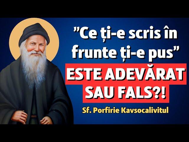 „Ce ți-e scris în frunte ți-e pus” - ADEVĂRAT sau FALS? – Sf. Porfirie Kavsocalivitul