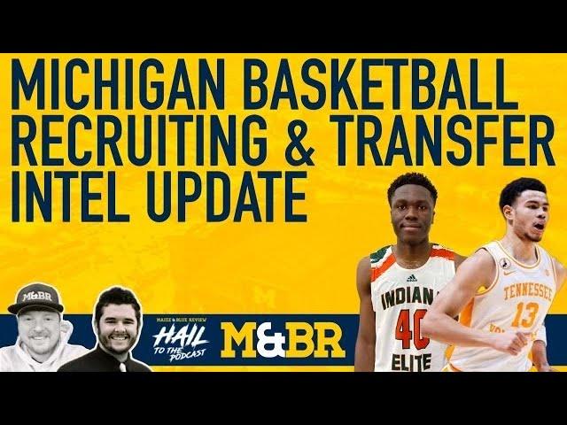 Michigan Basketball recruiting and transfer portal intel update
