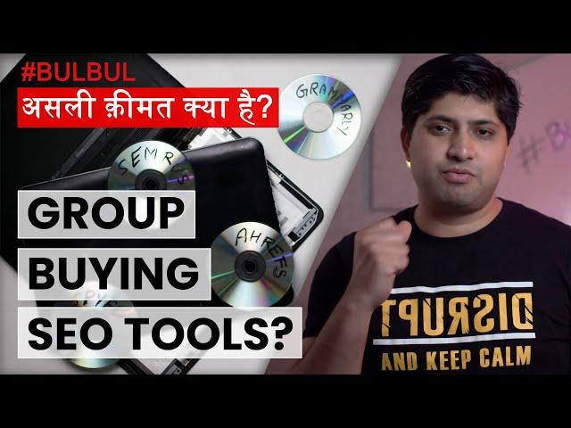  Group Buying SEO Tools Ki Asli Keemat | Kya Group buying tool legal hai? #bulbul