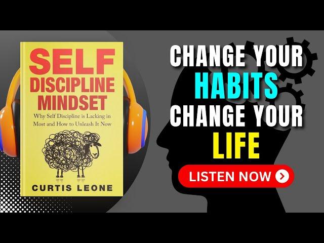 SELF DISCIPLINE MINDSET by Curtis Leone Audiobook | Book Summary in English