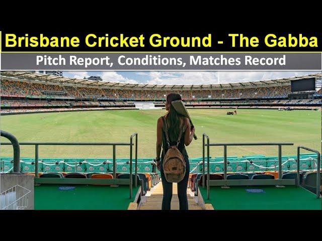 Brisbane - The Gabba - Pitch Report, Conditions & Matches Analysis