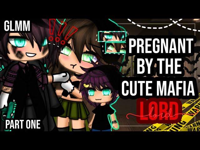 •Pregnant by the cute mafia lord•|| Gacha life mini movie || GLMM || part one️