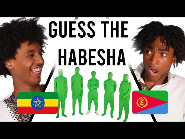 GUESS THE HABESHA (Ethiopian & Eritrean)