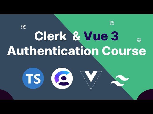  Master Vue 3 Authentication with Vue.js, Clerk, and TailwindCSS | Clerk authentication with Vue