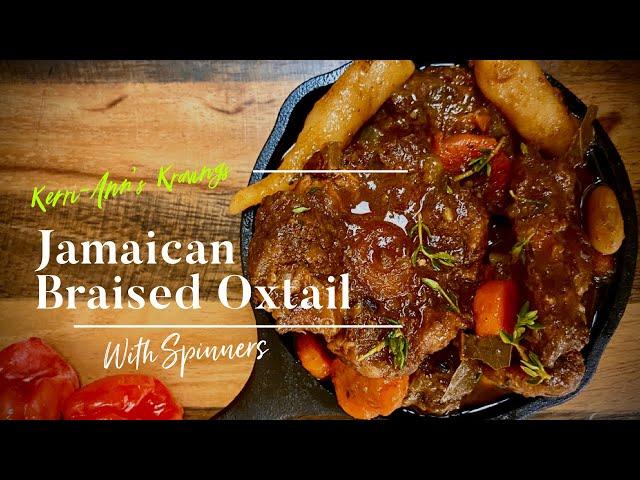 JAMAICAN OXTAIL|BRAISED OXTAIL WITH SPINNERS