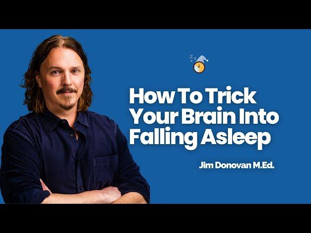 How to Trick Your Brain Into Falling Asleep – Full Tutorial – Jim Donovan