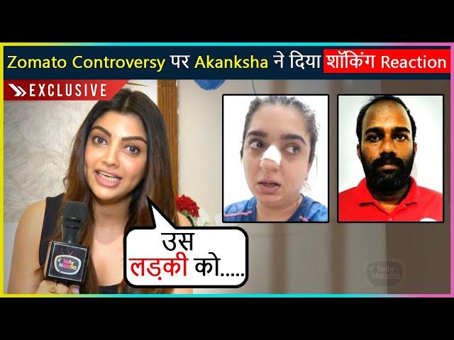 Akanksha Puri Reacts On Zomato Controversy | Exclusive Interview