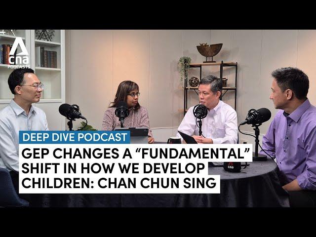 GEP changes a 'fundamental' shift in developing our children: Chan Chun Sing | Deep Dive podcast