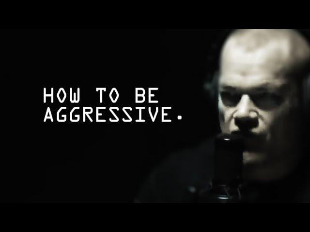 How To Be Aggressive When It's NOT Natural - Jocko Willink