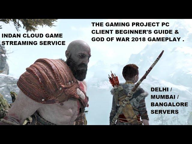 The Gaming Project India Cloud Gaming Service PC Beginner's Guide + God Of War Gameplay [Ethernet]