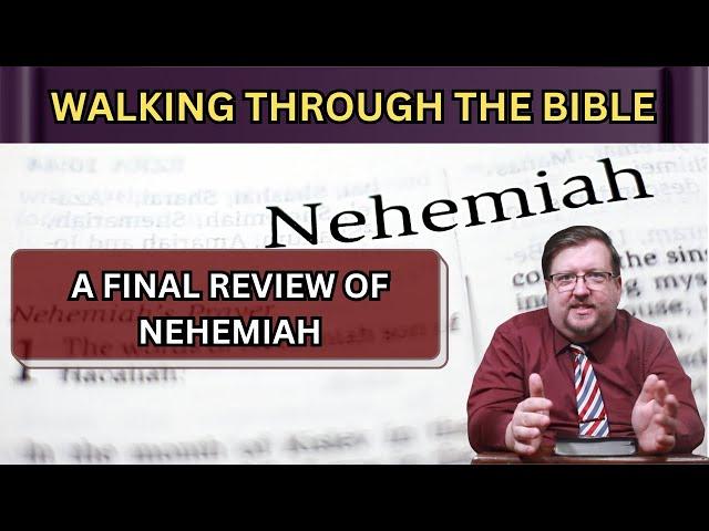 A Final Review of Nehemiah | Lesson 30 | WTTB