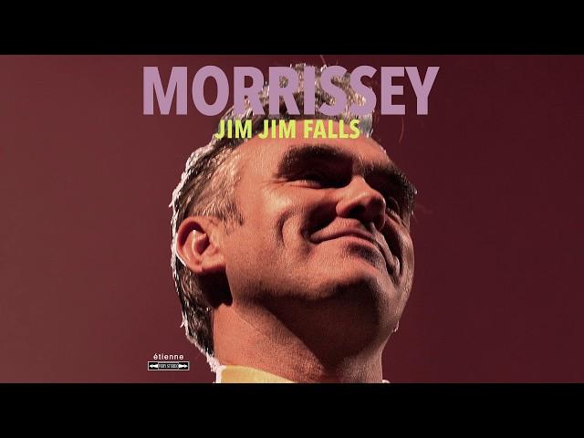 Morrissey - Jim Jim Falls (Official Audio)