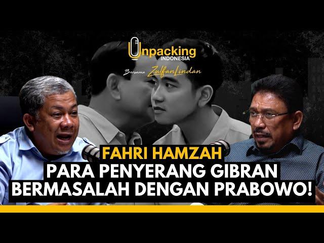 PARA PENYERANG GIBRAN BERMASALAH DENGAN PRABOWO! : FAHRI HAMZAH