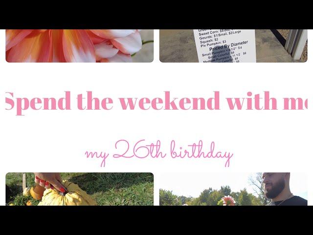 Birthday Weekend V L O G (my first vlog) 