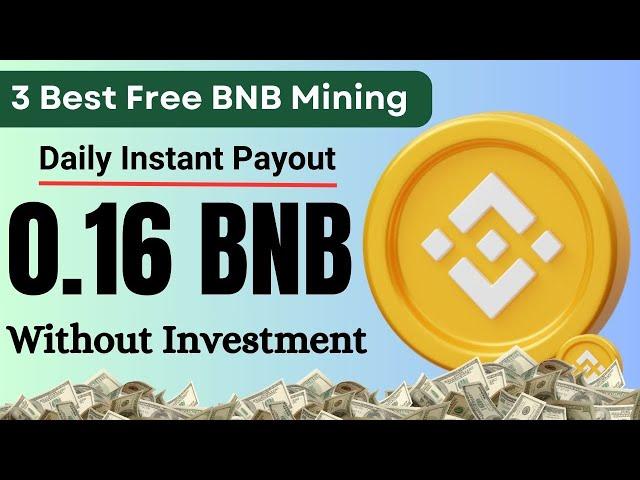 Bnb Mining Sites || Top 3 Free BNB Mining Website 2024 || Get0.16 Bnb Without investment