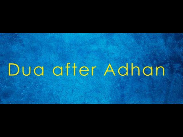 Dua after Adhan - English translation and transliteration (Hafiz Muhammed Sezgin)