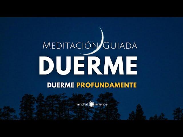 DUERME PROFUNDAMENTE ~Mindfulness~ Mindful Science/ Meditación Guiada para Dormir mejor