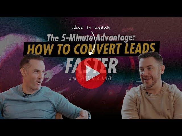 The 5-Minute Advantage – How to Convert Leads Faster