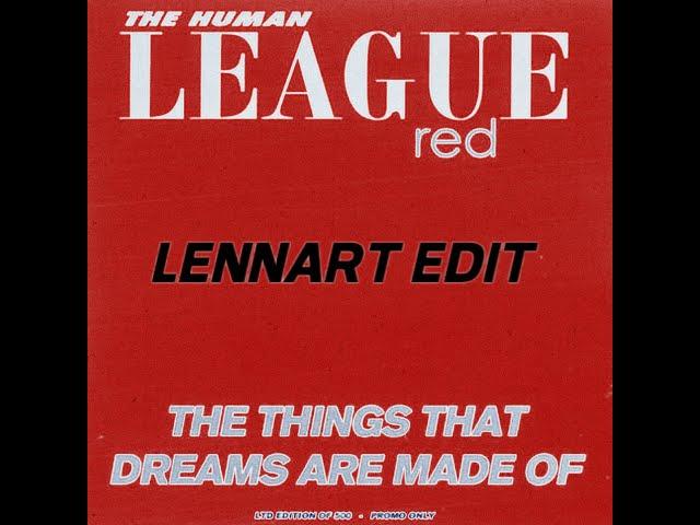 The Human League - The Things That Dreams Are Made Of (Lennart Edit)