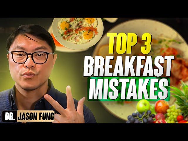 Top 3 Breakfast Mistakes 2023 | Jason Fung