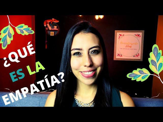 EMPATÍA - ¿QUÉ ES LA EMPATÍA? (EJERCICIO SOBRE EMPATÍA)