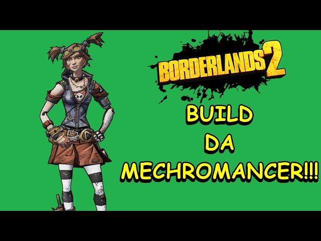 Guia de builds Mechromancer - BORDERLANDS 2