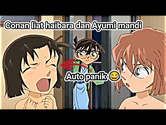 CONAN LIAT HAIBARA DAN AYUMI MANDI