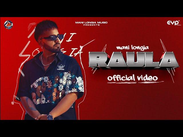 Raula : Mani Longia (Official Video) | Starboy X | EP - No Limit