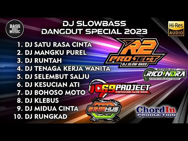 BEST DJ SLOWBASS  R2 PROJECT   69 PROJECT  CLEAN AUDIO  GLERRRR