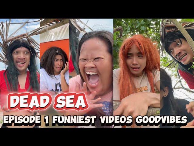 DEAD SEA  | EPISODE 1 | MAGNA AND MARIVIC | FUNNY VIDEOS | GOODVIBES