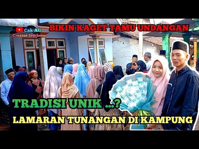 TRADISI UNIK  LAMARAN TUNANGAN DI KAMPUNG | Cak Ali