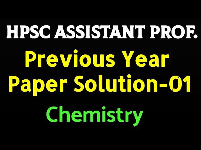HPSC Assistant Professor Chemistry Previous Year Question Solution Preparation 2024
