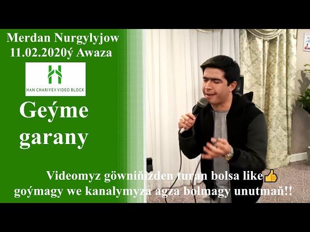 Merdan Nurgylyjow Geýme garany Awaza 11 02 2020ý