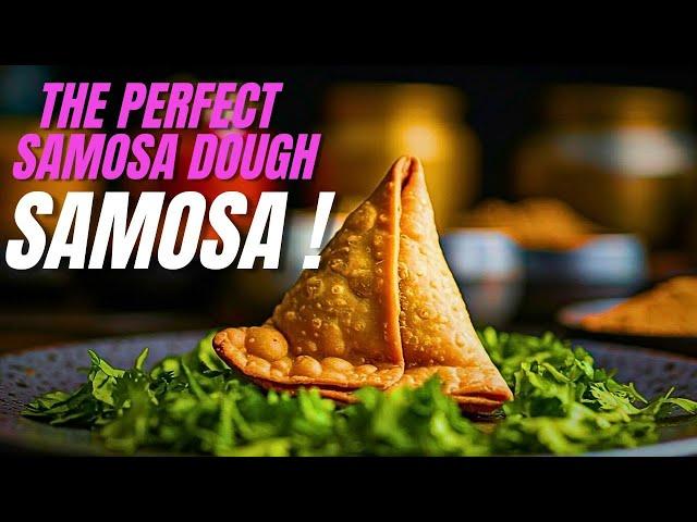 Unlock the Secrets to the Perfect Samosa Dough: Crispy & Delicious