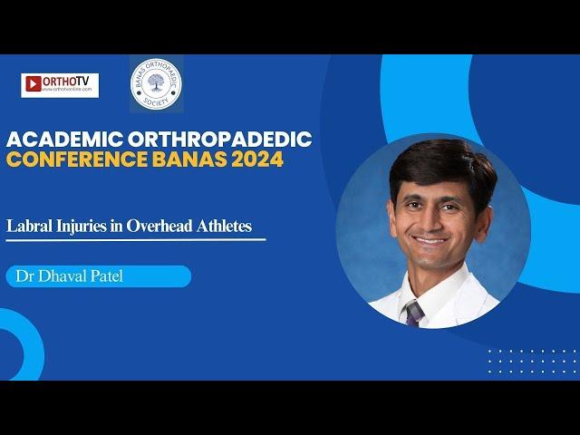 AOCB 2024 –  Labral Injuries in Overhead Athletes Dr Dhaval Patel