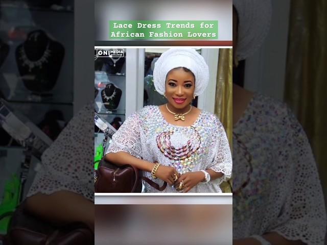 Lace Dress Trends for African Fashion Lovers