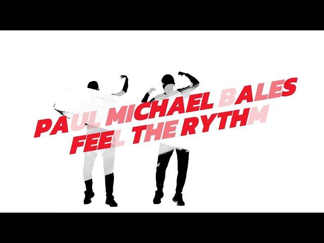 Paul Michael Bales - Feel The Rythm (Official Music Video)