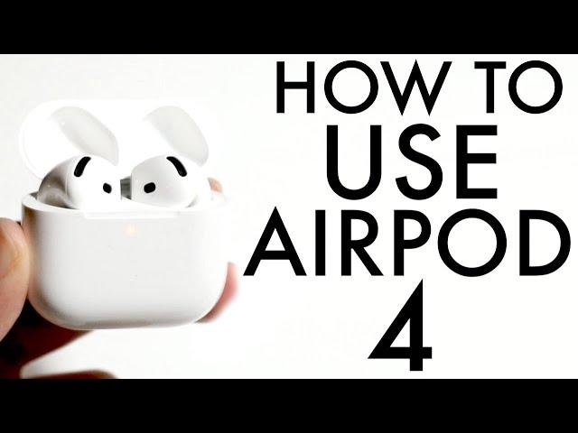 How To Use AirPod 4! (Complete Beginners Guide)