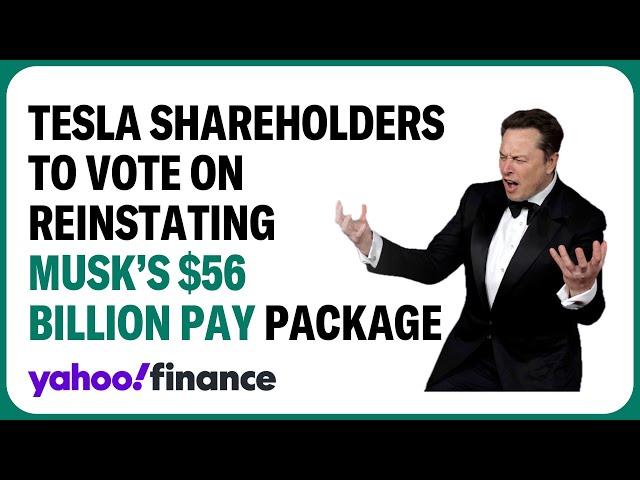 Tesla shareholders to vote to reinstate Musk's $56 billion pay package