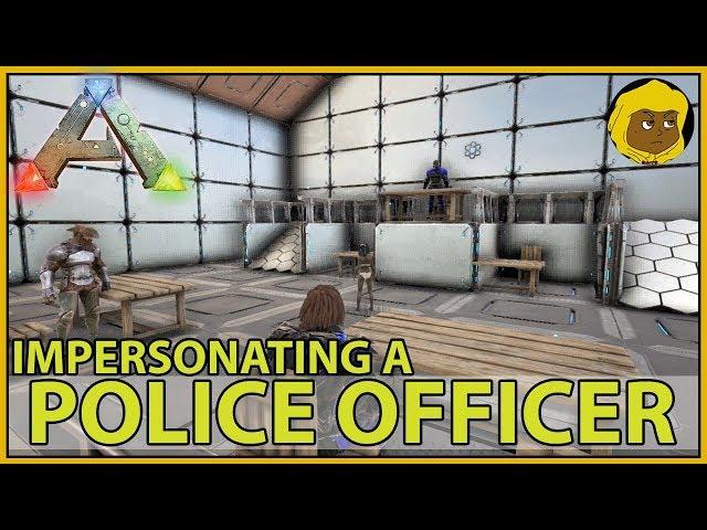 IMPERSONATING A POLICE OFFICER - ARK SURVIVAL EVOLVED