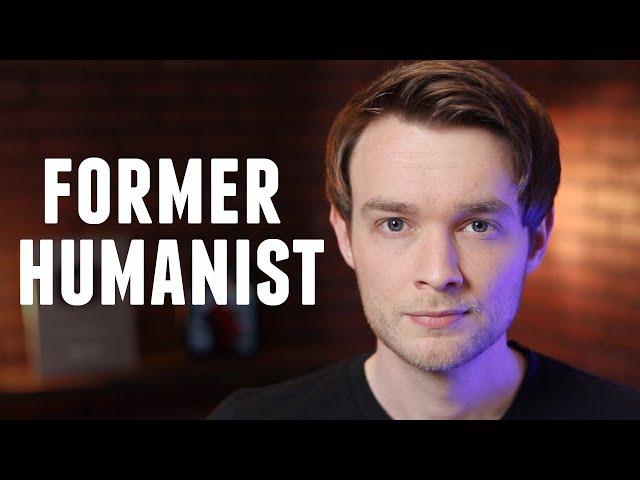 Why I, as an Atheist, Am No Longer a Humanist