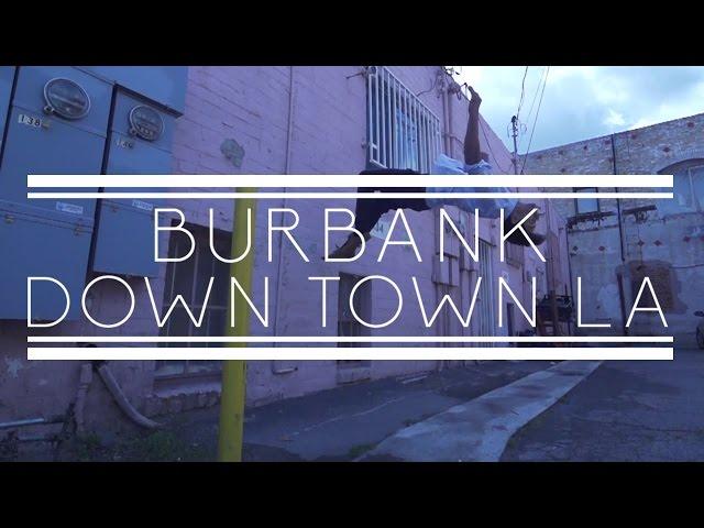 Burbank & Down Town Los Angeles - Parkour & Freerun - Rikki Carman