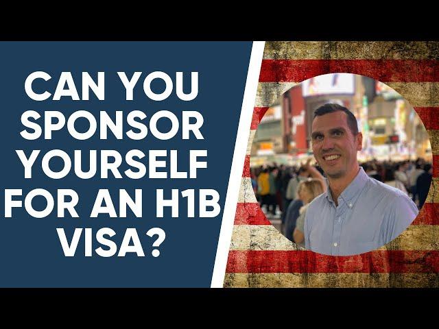 Can I self sponsor for a US work visa? The H1b option