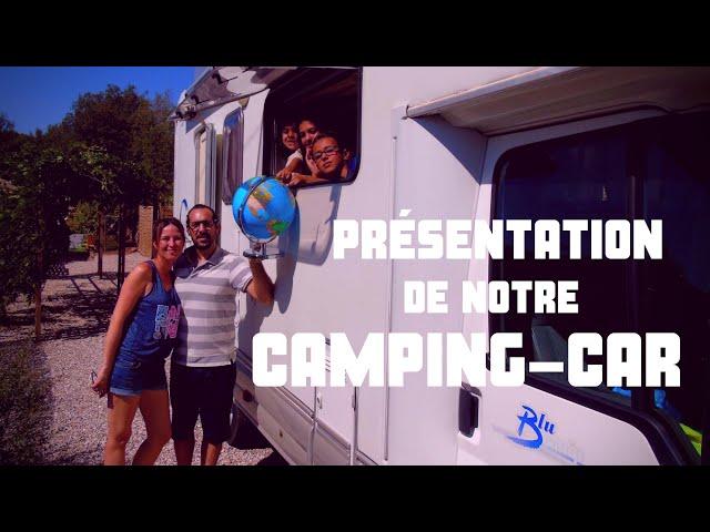 #3 Présentation de notre CAMPING-CAR l Voyager en famille sur les routes!!