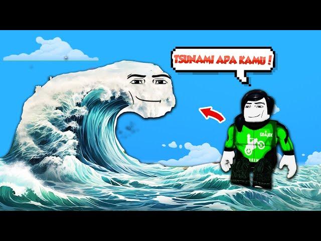 AKU MENJADI TSUNAMI RAKSAKSA PEMAKAN SEGALANYA !!!