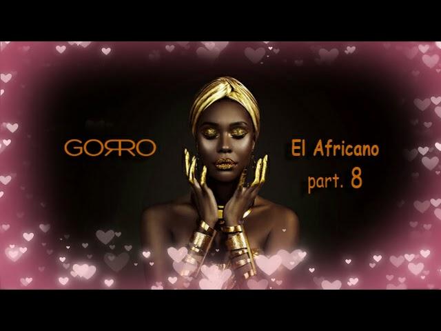 Dj Gorro - El Africano part. 8